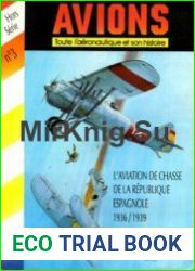 L|Aviation de Chasse de la Republique Espagnole 1936-1939 (Avions Hors-Serie №3)