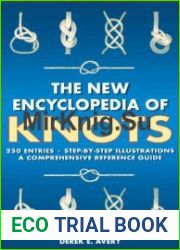 The New Encyclopedia of Knots 250 Entries - Step-by-Step Illustrations - A Comprehensive Reference Guide