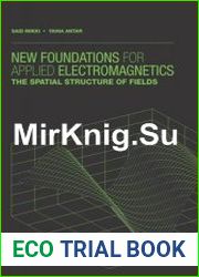 New Foundations for Applied Electromagnetics The Spatial Structure of Fields