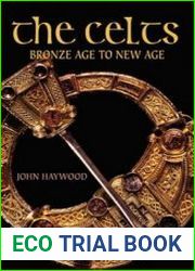 The Celts Bronze Age to New Age