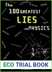 The 100 Greatest Lies in Physics
