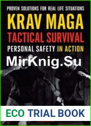 Krav Maga Tactical Survival Personal Safety in Action. Proven Solutions for Real Life Situations