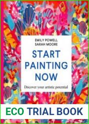 Start Painting Now Discover Your Artistic Potential