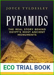 Pyramids The Real Story Behind Egypt|s Most Ancient Monuments