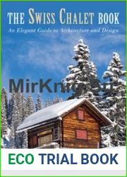 Swiss Chalet Book An Elegant Guide to Architecture and Design