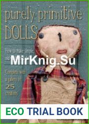 Purely Primitive Dolls How to Make Simple, Old-Fashioned Dolls