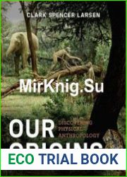 Our Origins Discovering Physical Anthropology