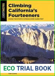 Climbing California|s Fourteeners Hiking the State’s 15 Peaks Over 14,000 Feet (Climbing Mountains Series)