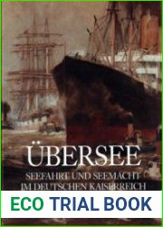 Ubersee Seefahrt und Seemacht im Deutschen Kaiserreich