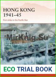 Hong Kong 1941-1945 First strike in the Pacific War (Osprey Campaign 263)