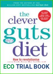 The Clever Guts Diet How to Revolutionise Your Body from the Inside Out