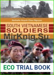 South Vietnamese Soldiers Memories of the Vietnam War and After