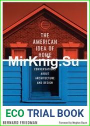 The American Idea of Home Conversations about Architecture and Design