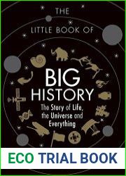 The Little Book of Big History The Story of Life, the Universe and Everything