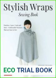 Stylish Wraps Sewing Book Ponchos, Capes, Coats and More - Fashionable Warmers that are Easy to Sew
