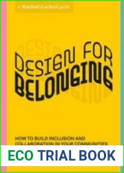 Design for Belonging How to Build Inclusion and Collaboration in Your Communities
