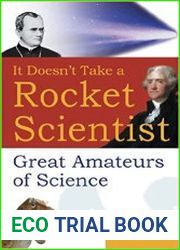 It Doesn|t Take a Rocket Scientist Great Amateurs of Science