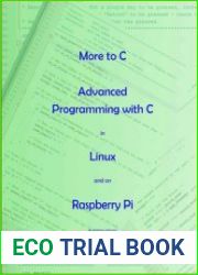 More to C Advanced Programming with C in Linux and on Raspberry Pi