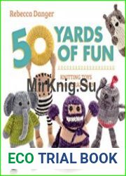 50 Yards of Fun Knitting Toys from Scrap Yarn