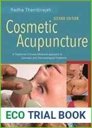 Cosmetic Acupuncture, Second Edition A Traditional Chinese Medicine Approach to Cosmetic and Dermatological Problems