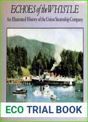 Echoes of the Whistle An Illustrated History of the Union Steamship Company