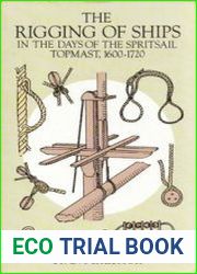 The Rigging of the Ships in the Days of Spritsail Topmast, 1600-1720