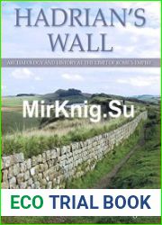 Hadrian’s Wall Archaeology and History at the Limit of Rome|s Empire