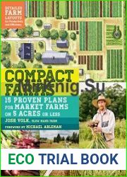 Compact Farms 15 Proven Plans for Market Farms on 5 Acres or Less