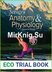 Seeley’s Anatomy & Physiology, 11th Edition