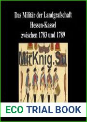 Das Militar der Landgrafschaft Hessen-Kassel zwischen 1783-1789