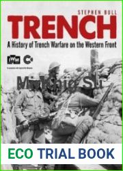 Trench A History of Trench Warfare on the Western Front (Osprey General Military)