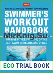 The Swimmer|s Workout Handbook Improve Fitness with 100 Swim Workouts and Drills