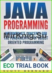 Java Programming Intermediate Concepts for the Fundamentals of Object Oriented Programming