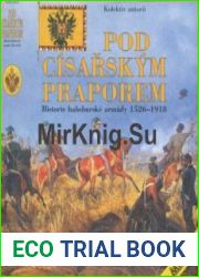 Pod Cisarskym Praporem Historie Habsburske Armady 1526-1918