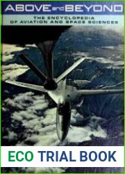 Above and Beyond The Encyclopedia of Aviation and Space Sciences vol.7