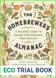 The Homebrewer|s Almanac A Seasonal Guide to Making Your Own Beer from Scratch
