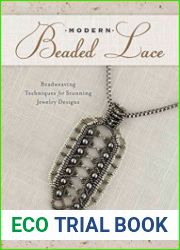 Modern Beaded Lace Beadweaving Techniques for Stunning Jewelry Designs