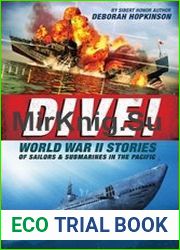 Dive! World War II Stories of Sailors & Submarines in the Pacific
