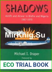 Shadows Airlift and Airwar in Biafra and Nigeria 1967-1970
