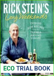 Rick Stein|s Long Weekends Over 100 New Recipes from My Travels Around Europe