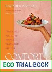 Comfort and Joy Irresistible Pleasures from a Vegetarian Kitchen