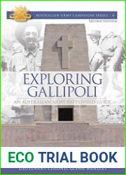 Exploring Gallipoli Australian Army|s Battlefield Guide to Gallipoli (Australian Army Campaigns Series)