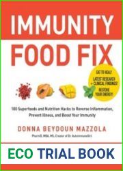 Immunity Food Fix 100 Superfoods and Nutrition Hacks to Reverse Inflammation, Prevent Illness, and Boost Your Immunity Book