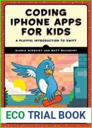 Coding iPhone Apps for Kids A playful introduction to Swift