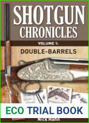 Shotgun Chronicles Volume I - Double-Barrels Essays on all things shotgun