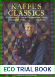 Kaffe|s Classics 25 Favorite Knitting Patterns for Sweaters, Jackets, Vests and More