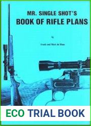 Mr. Single Shot|s book of rifle plansWith detailed instructions and drawings on how-to build four unique breech loading single shot rifles