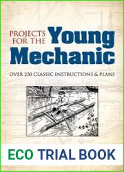 Projects for the Young Mechanic Over 250 Classic Instructions & Plans (Dover Children|s Activity Books)