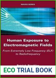 Human Exposure to Electromagnetic Fields From Extremely Low Frequency (ELF) to Radiofrequency