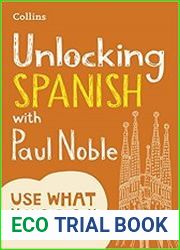 Unlocking Spanish with Paul Noble Use What You Already Know